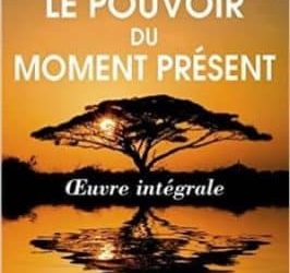 Le pouvoir du moment présent