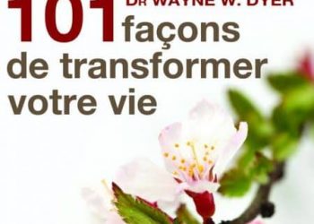 101 façons de transformer votre vie