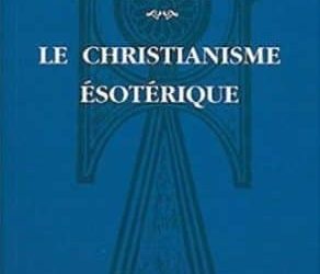 Le christianisme ésotérique - Annie Besant