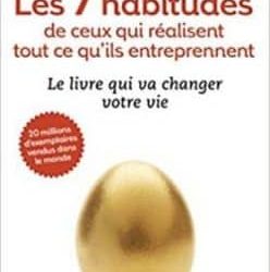 Les 7 habitudes de ceux qui réalisent tout ce qu'ils entreprennent