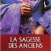 La Sagesse des Anciens