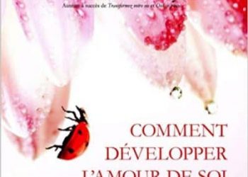 Comment développer l'amour de soi