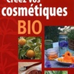 Créez vos cosmétiques bio