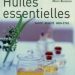 Le grand guide des huiles essentielles