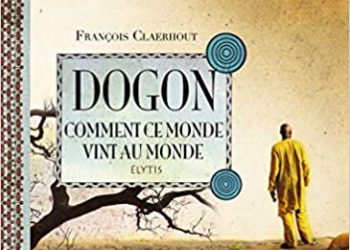 Dogon comment ce monde vint au monde