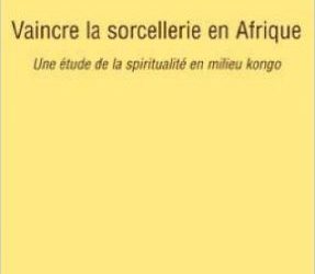 Vaincre la sorcellerie en Afrique