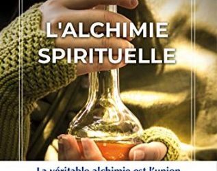 L'alchimie spirituelle - Omraam Mikhaël Aïvanhov