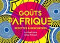 Goûts d'Afrique - Recettes et rencontres