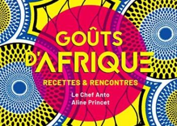 Goûts d'Afrique - Recettes et rencontres