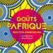 Goûts d'Afrique - Recettes et rencontres