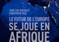 Le futur de l'Europe se joue en Afrique