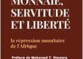 Monnaie, servitude et liberté - La répression monétaire de l'Afrique