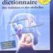 Le grand dictionnaire des malaises et des maladies