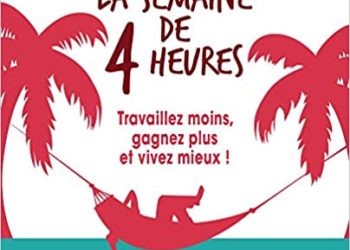 La semaine de 4 heures - Timothy Ferriss (Audio)