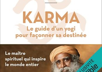 Karma Façonner sa destinée - Sadhguru